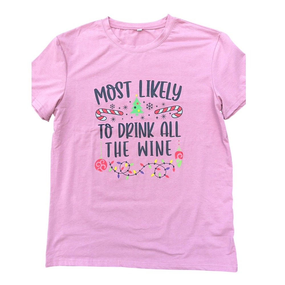 Holiday Graphic Tee Women M Pink Most Likely To Drink All The Wine NWOT
